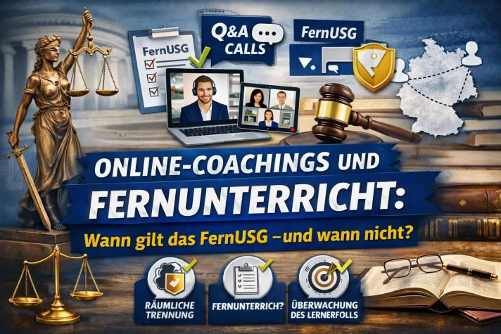 BGH stärkt Klarheit bei Online-Coachings: Wann gilt das FernUSG – und wann nicht?