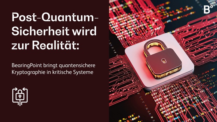 Post-Quantum-Sicherheit wird zur Realität: BearingPoint bringt quantensichere Kryptographie in kritische Systeme