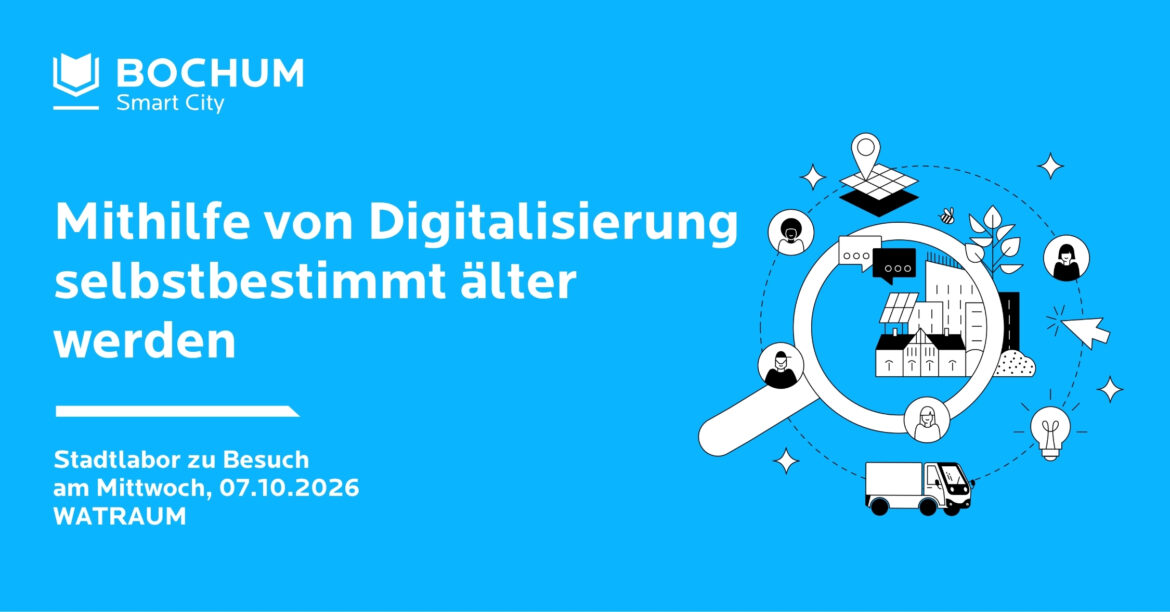 Bochum: „Stadtlabor zu Besuch“: Wie Digitalisierung ein selbstbestimmtes Leben im Alter unterstützen kann